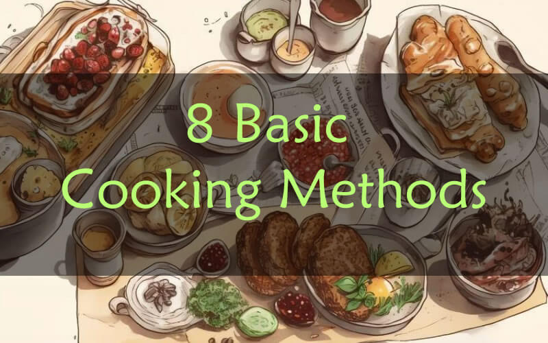 8 Basic Cooking Methods