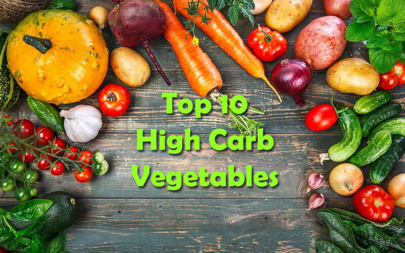 Top 10 High Carbohydrate Vegetables