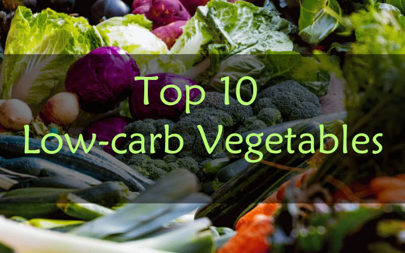 Top 10 Low-carb Vegetables Chart List - CookingEggs
