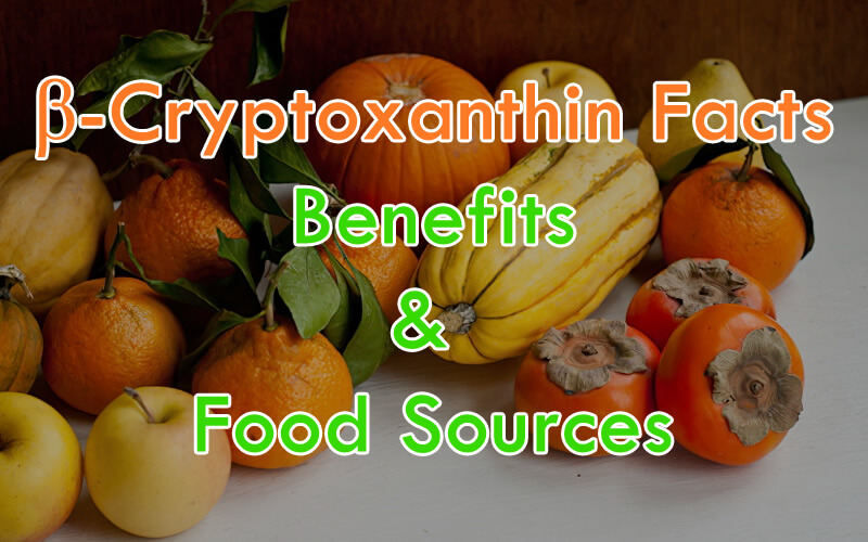 β-Cryptoxanthin Facts: Benefits & Food Sources